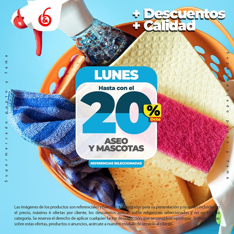 LUNES DE ASEO Y MASCOTAS HASTA CON EL 20% DE DESCUENTO